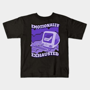 Emotionally exhausted Kids T-Shirt